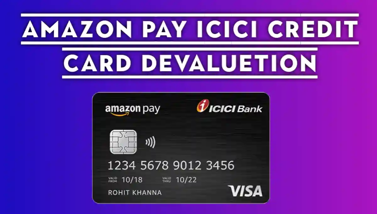 Amazon Pay icici Credit Card Devaluation